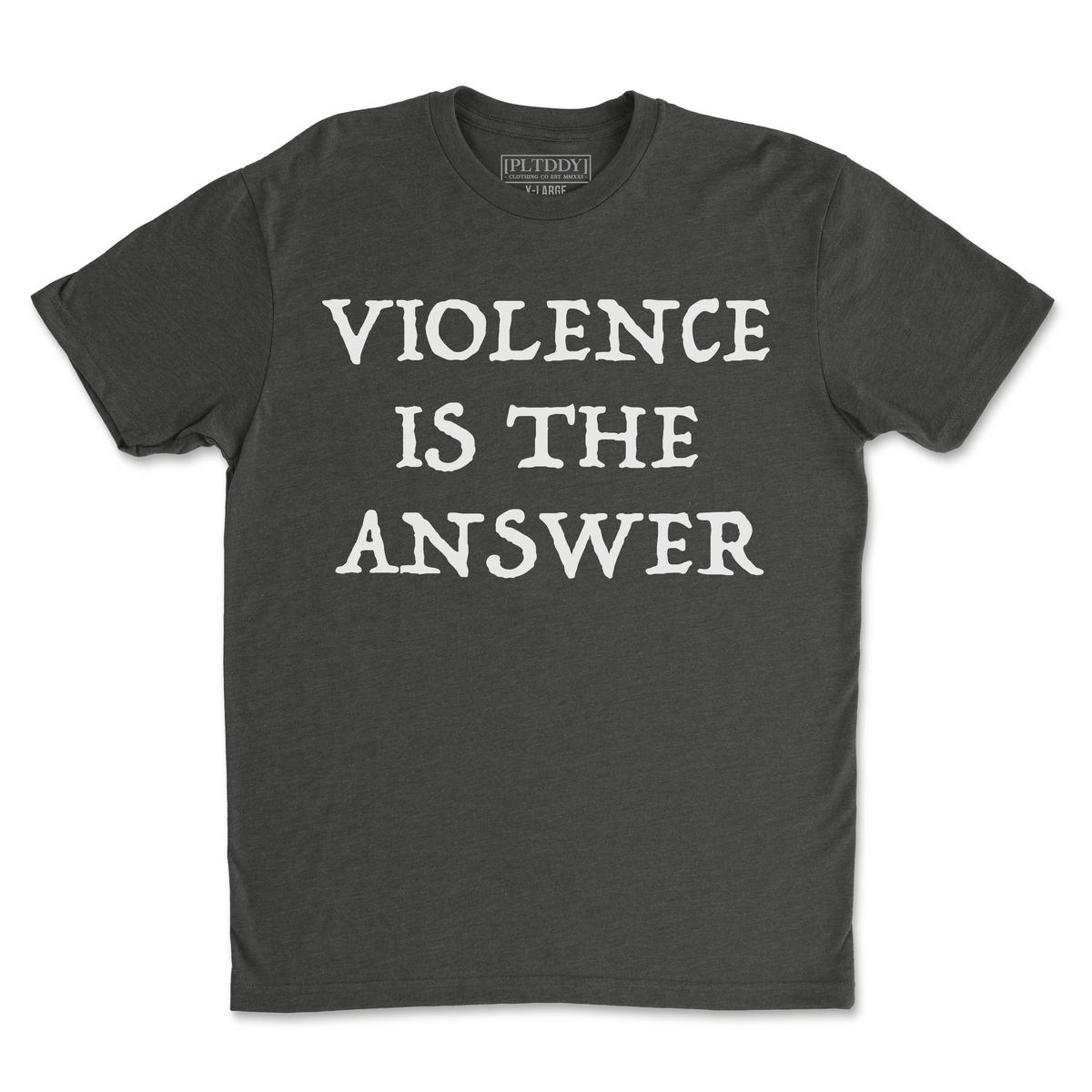 Violence Is The Answer Tee