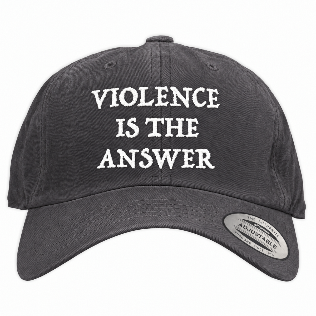 Violence Is The Answer Dad Hat