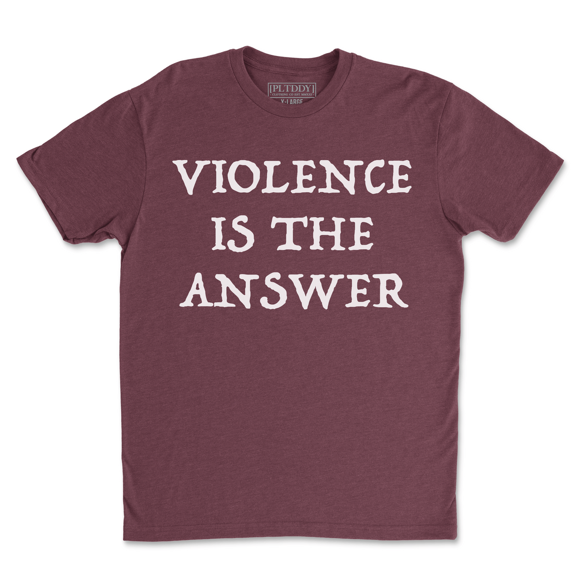 Violence Is The Answer Tee