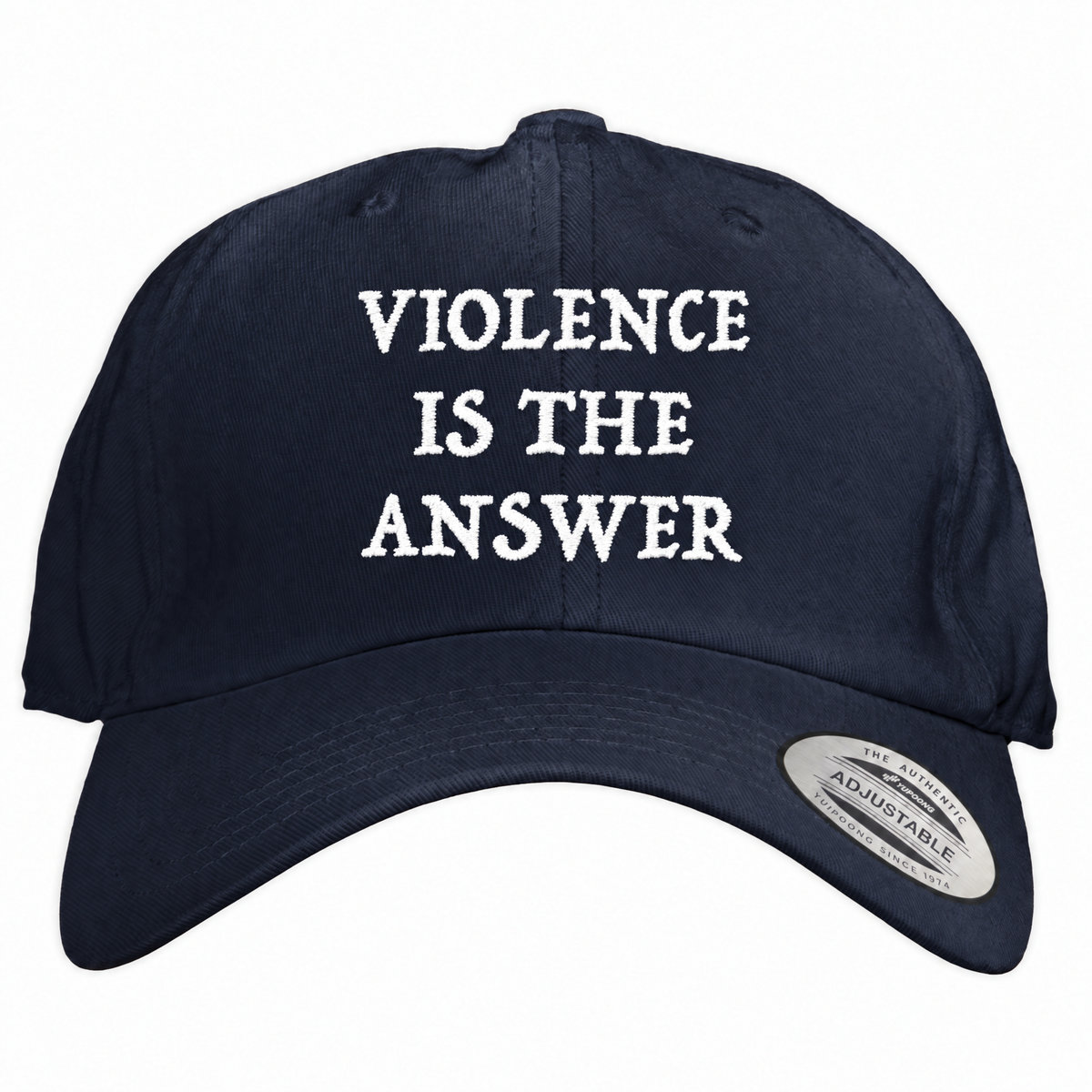 Violence Is The Answer Dad Hat