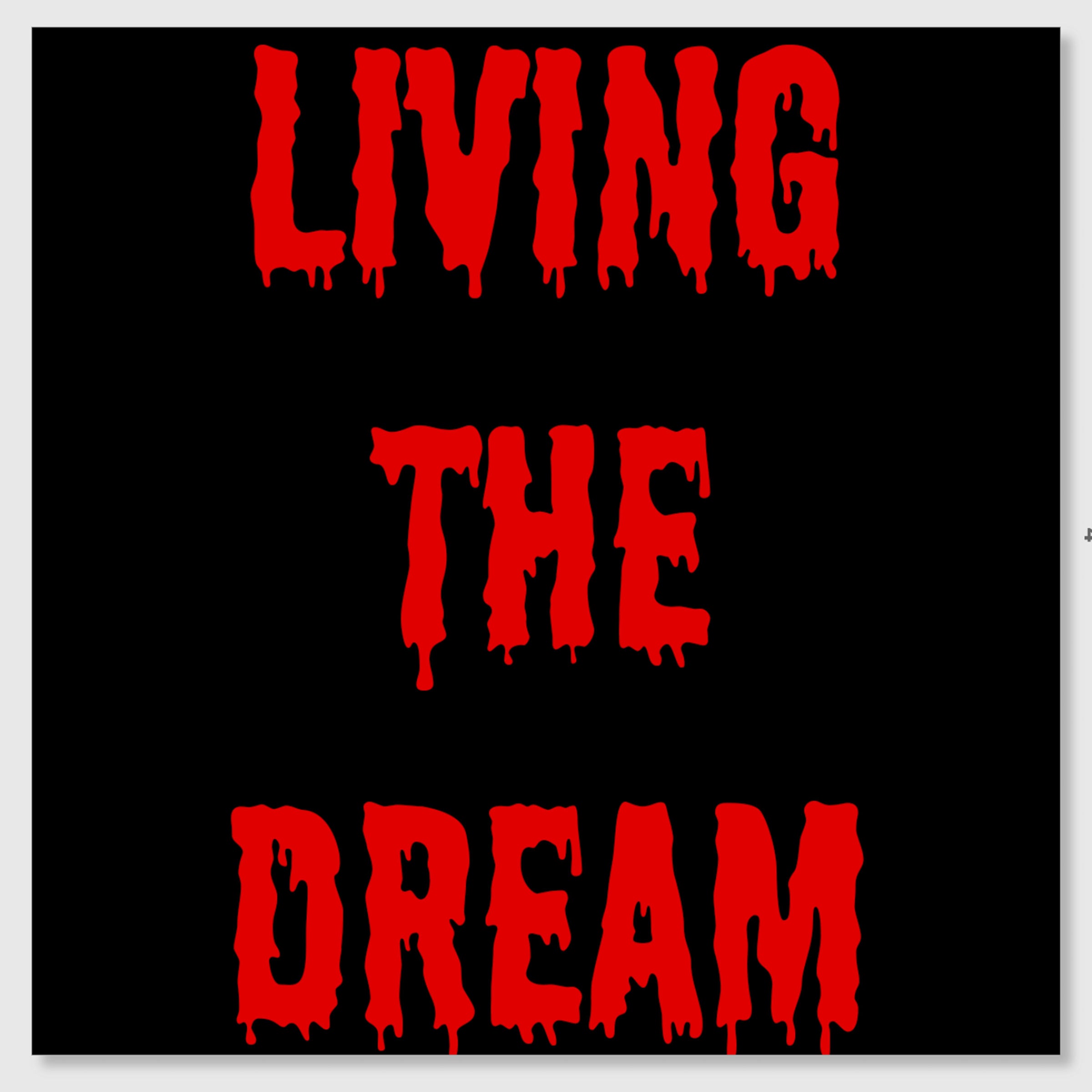 Living The Dream