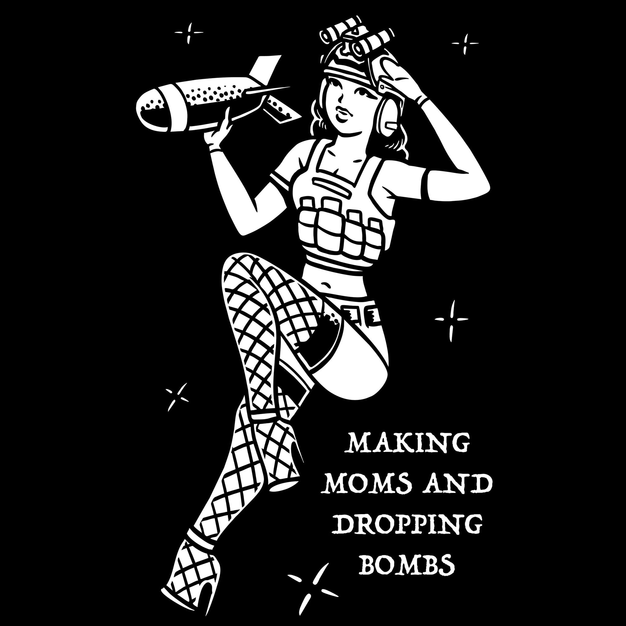 Making Moms And Dropping Bombs