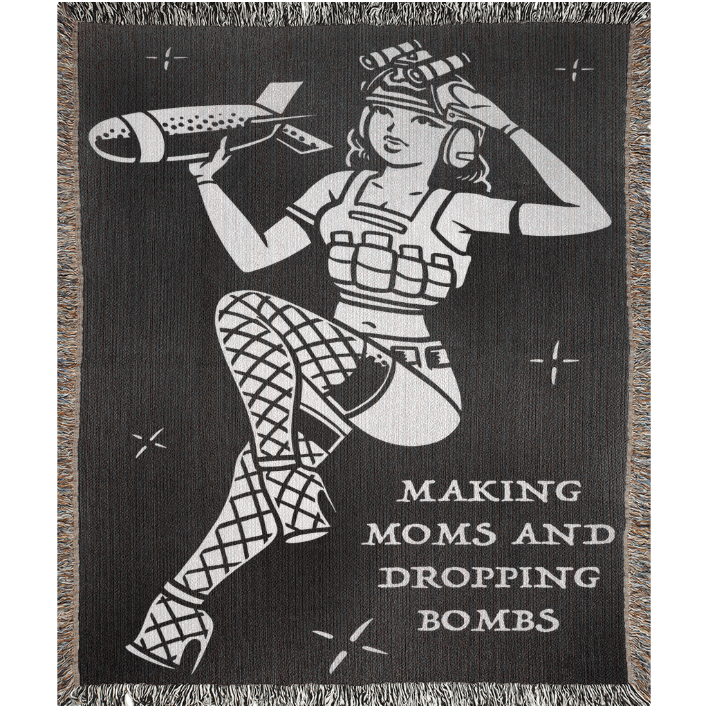 Making Moms and Dropping Bombs  Woven Blanket