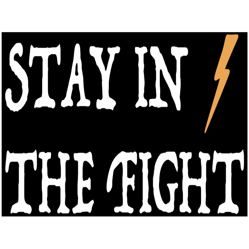 Stay in the Fight Poster