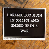 Drank Too Much Sticker