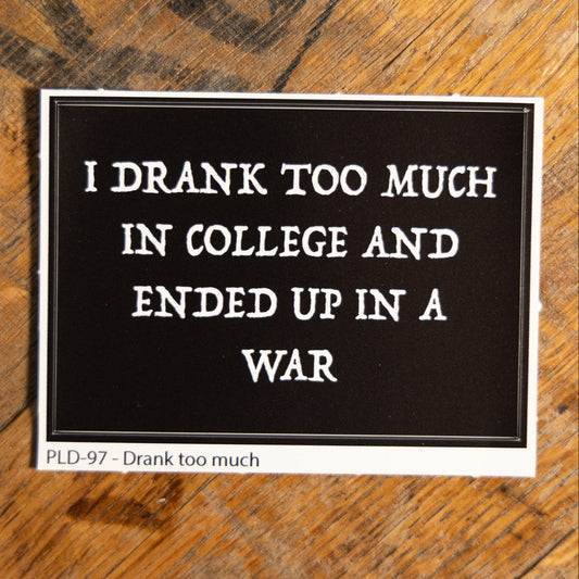 Drank Too Much Sticker