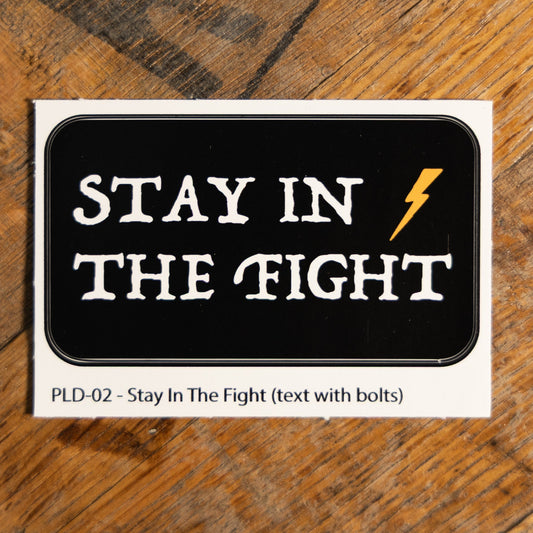 Stay In The Fight Sticker