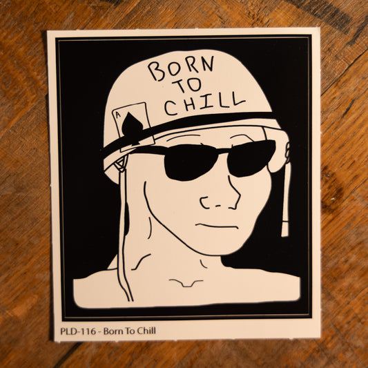Born To Chill Sticker