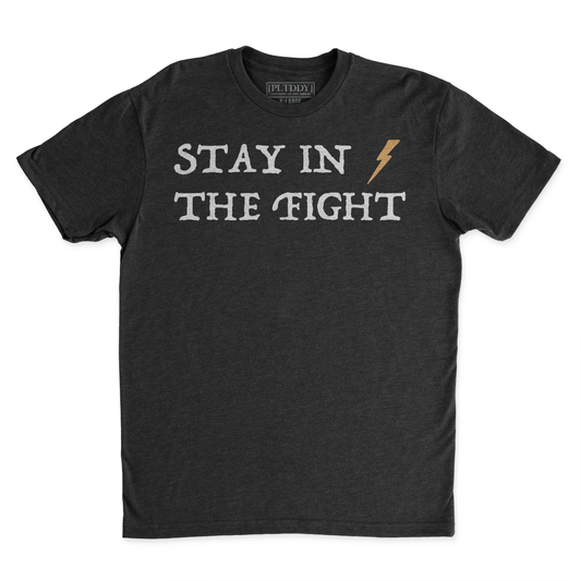 Stay In The Fight Tee