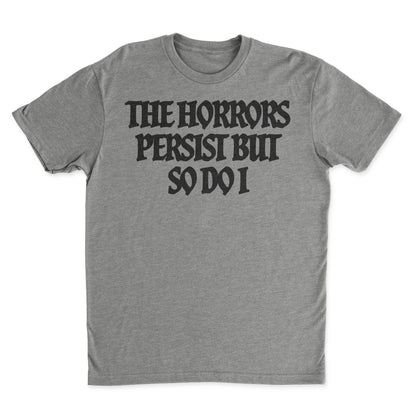 Horrors Persist Tee