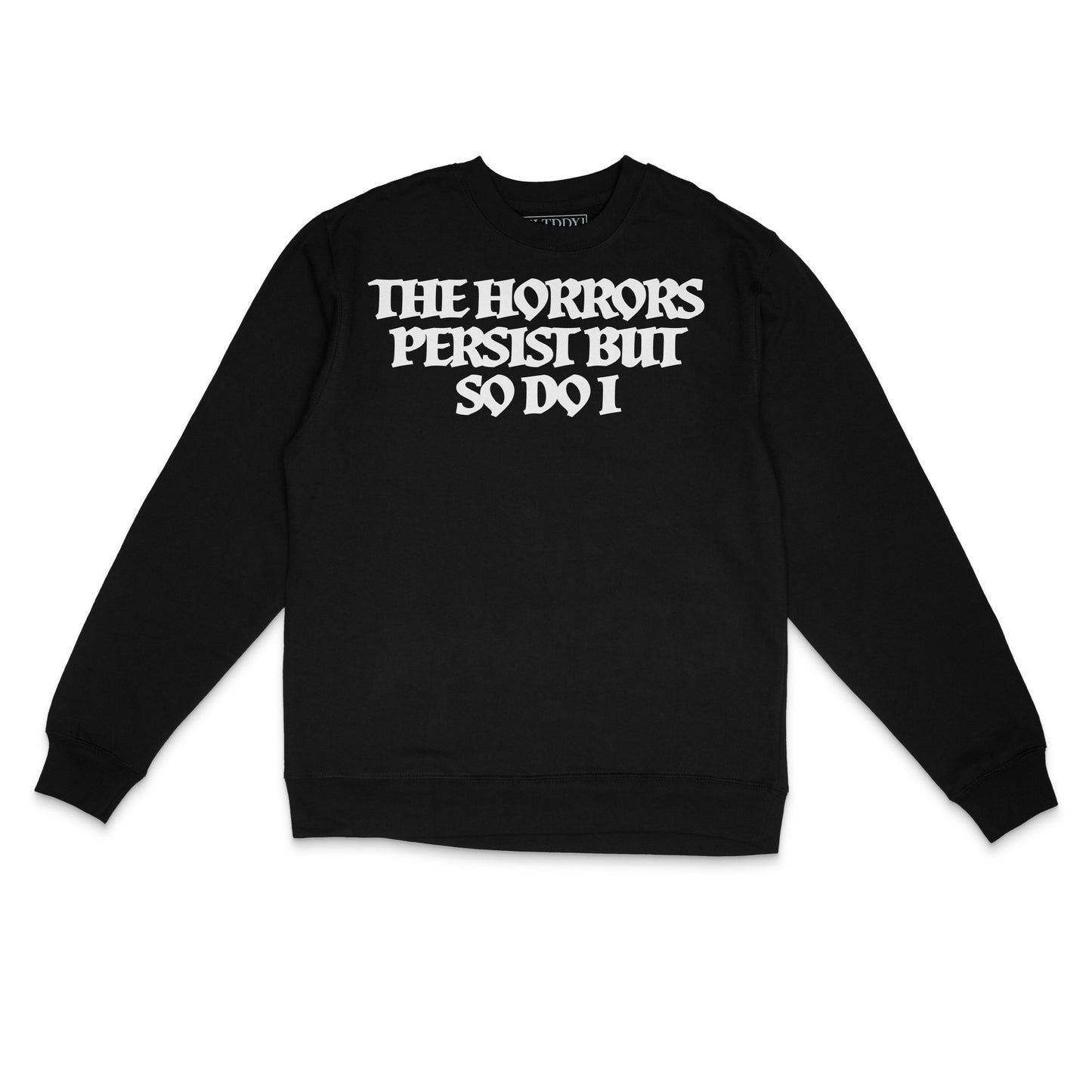 Horrors Persist Sweatshirt