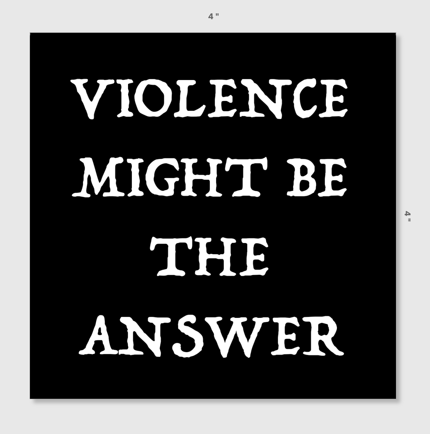 Violence Might Be The Answer Sticker – pltdaddy