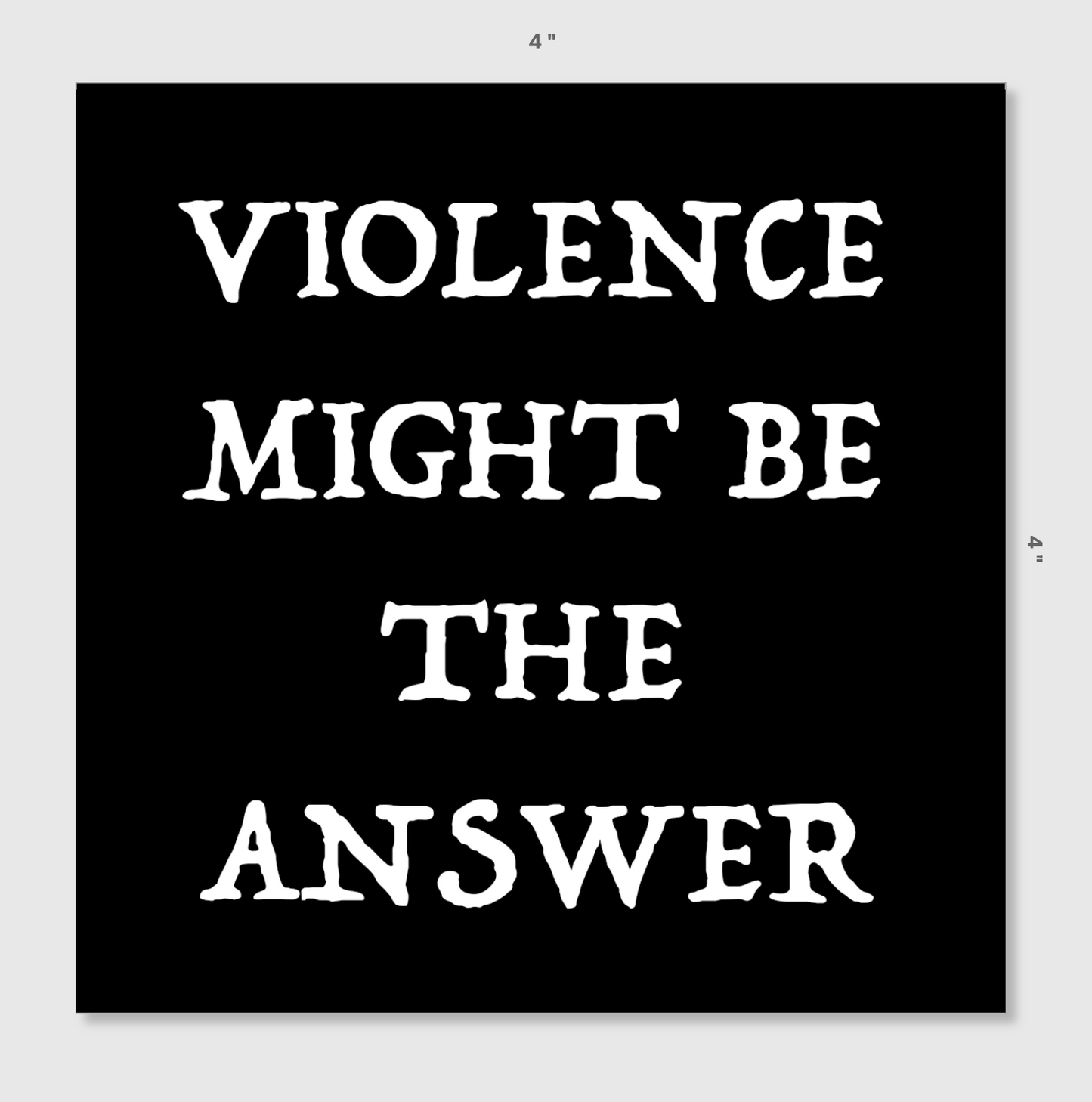 Violence Might Be The Answer Sticker