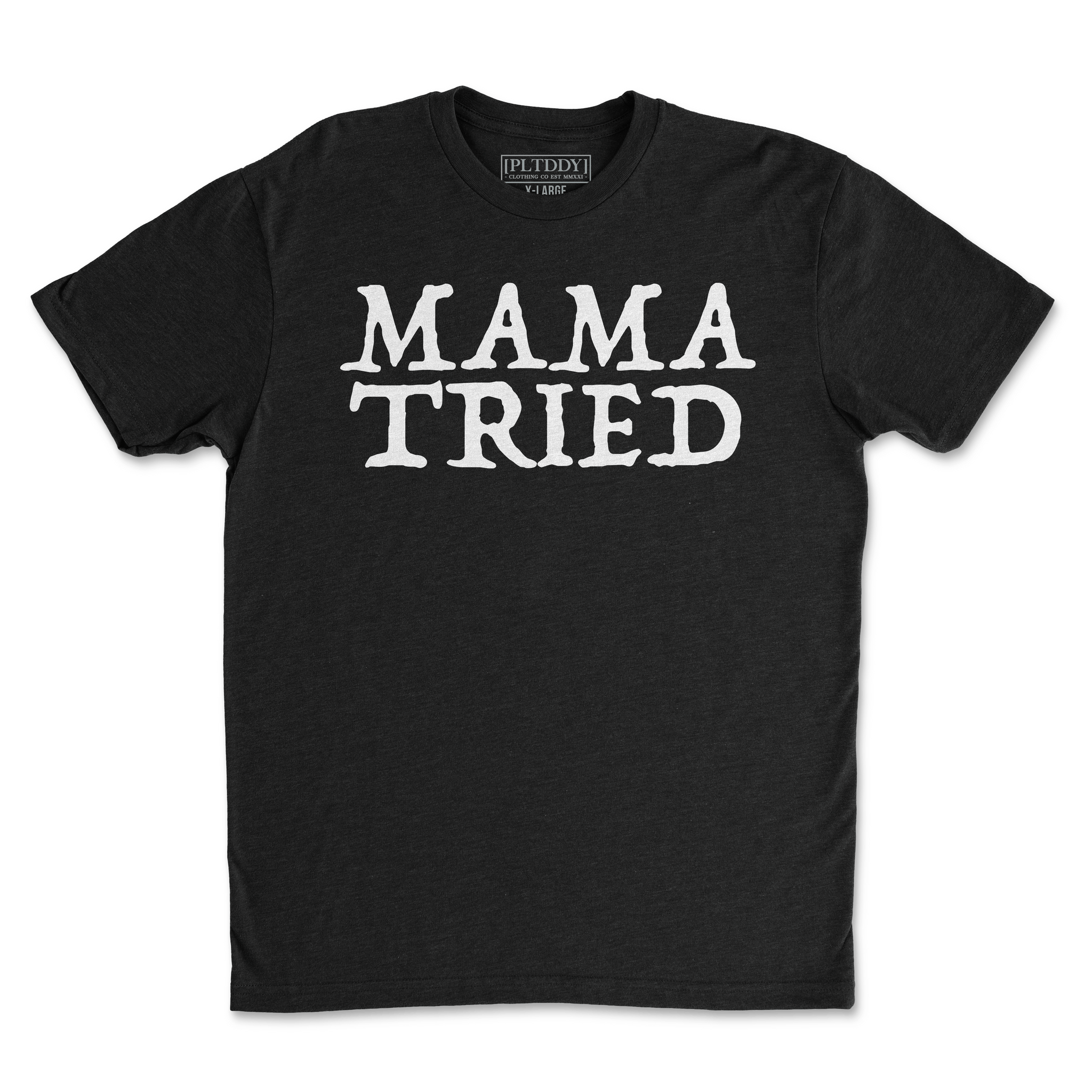 Mama Tried Tee