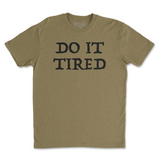 Do It Tired Tee