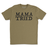 Mama Tried Tee