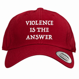 Violence Is The Answer Dad Hat