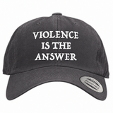 Violence Is The Answer Dad Hat