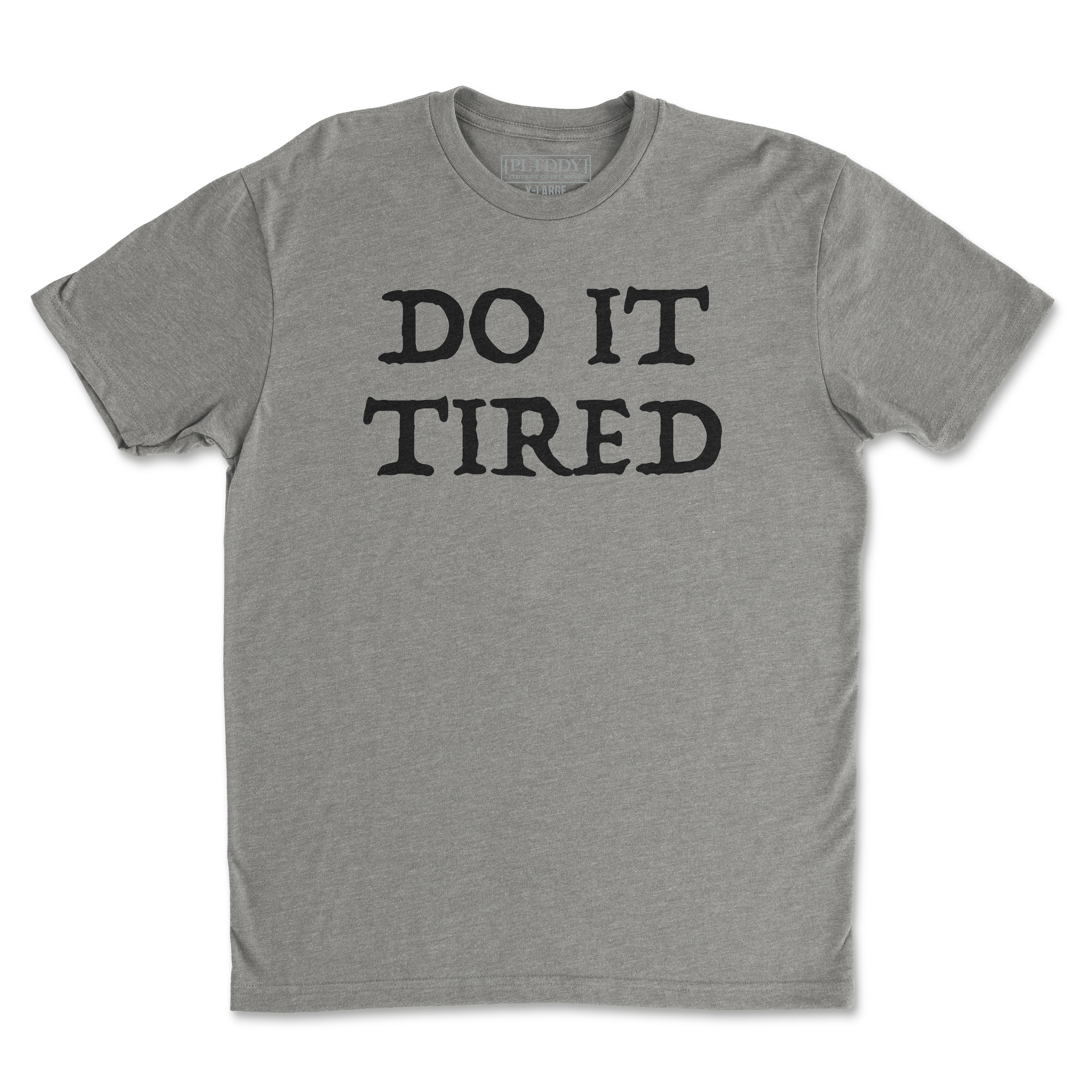 Do It Tired Tee