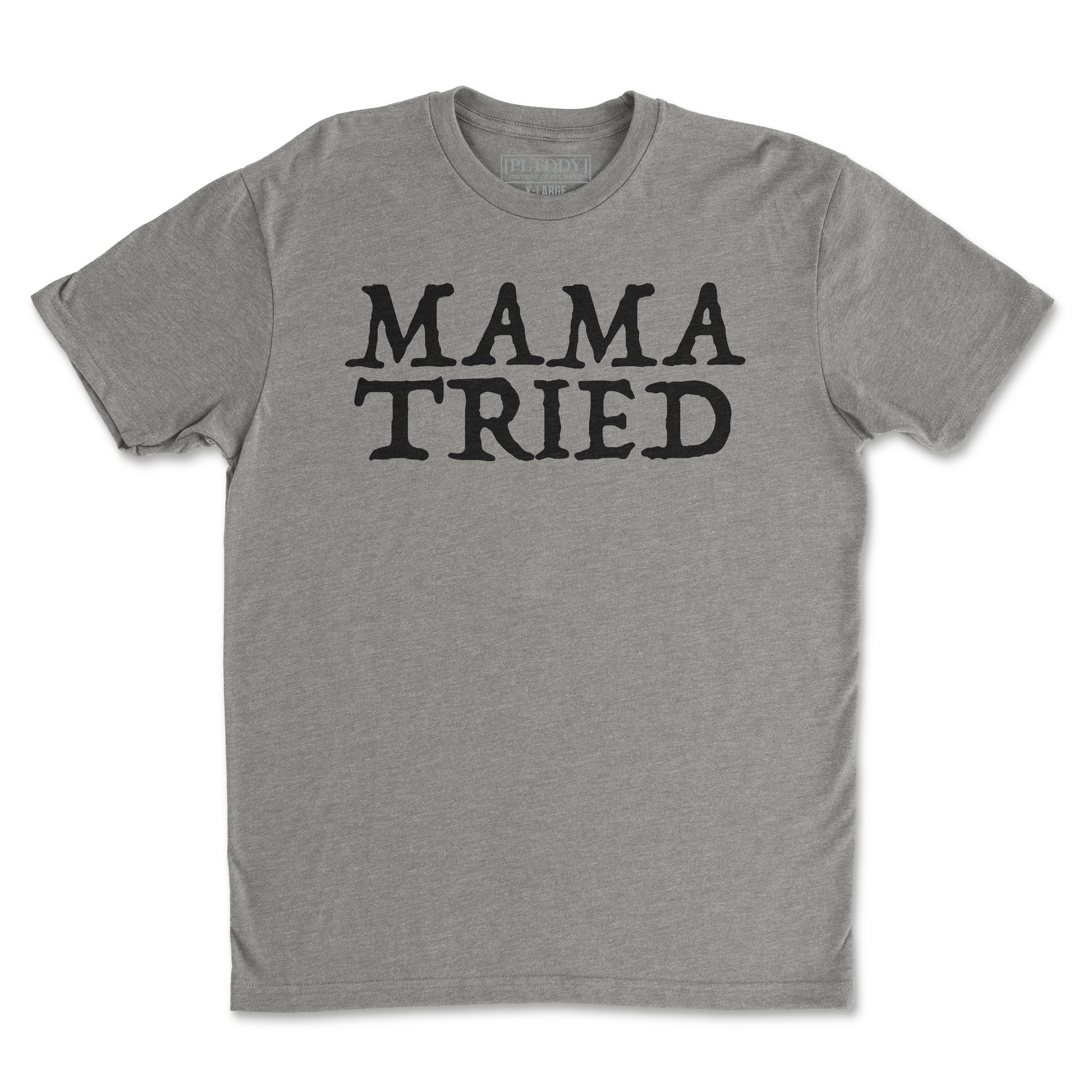 Mama Tried Tee