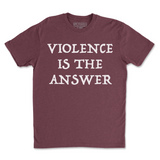Violence Is The Answer Tee