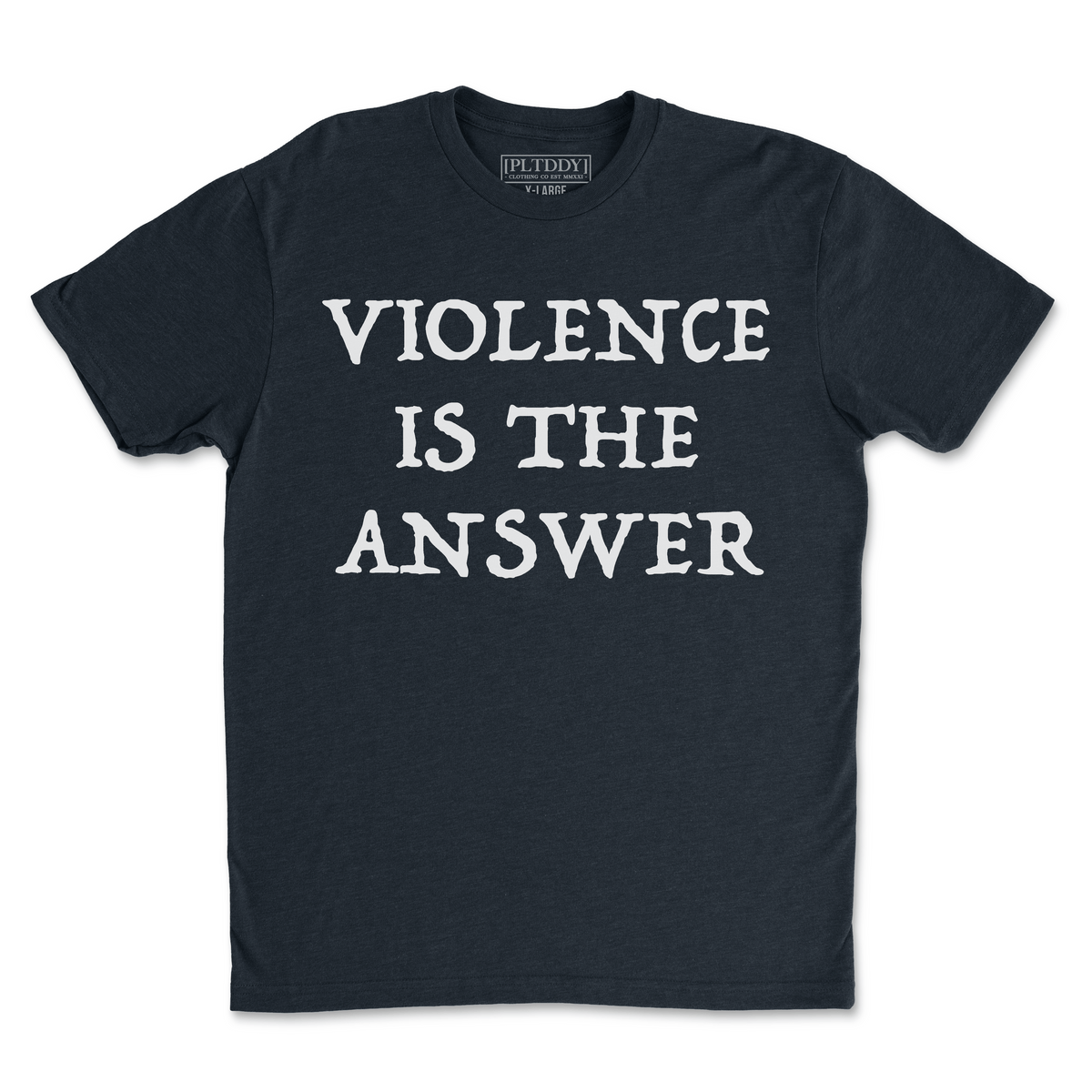 Violence Is The Answer Tee