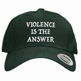 Violence Is The Answer Dad Hat