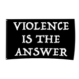 Violence Is The Answer Flag