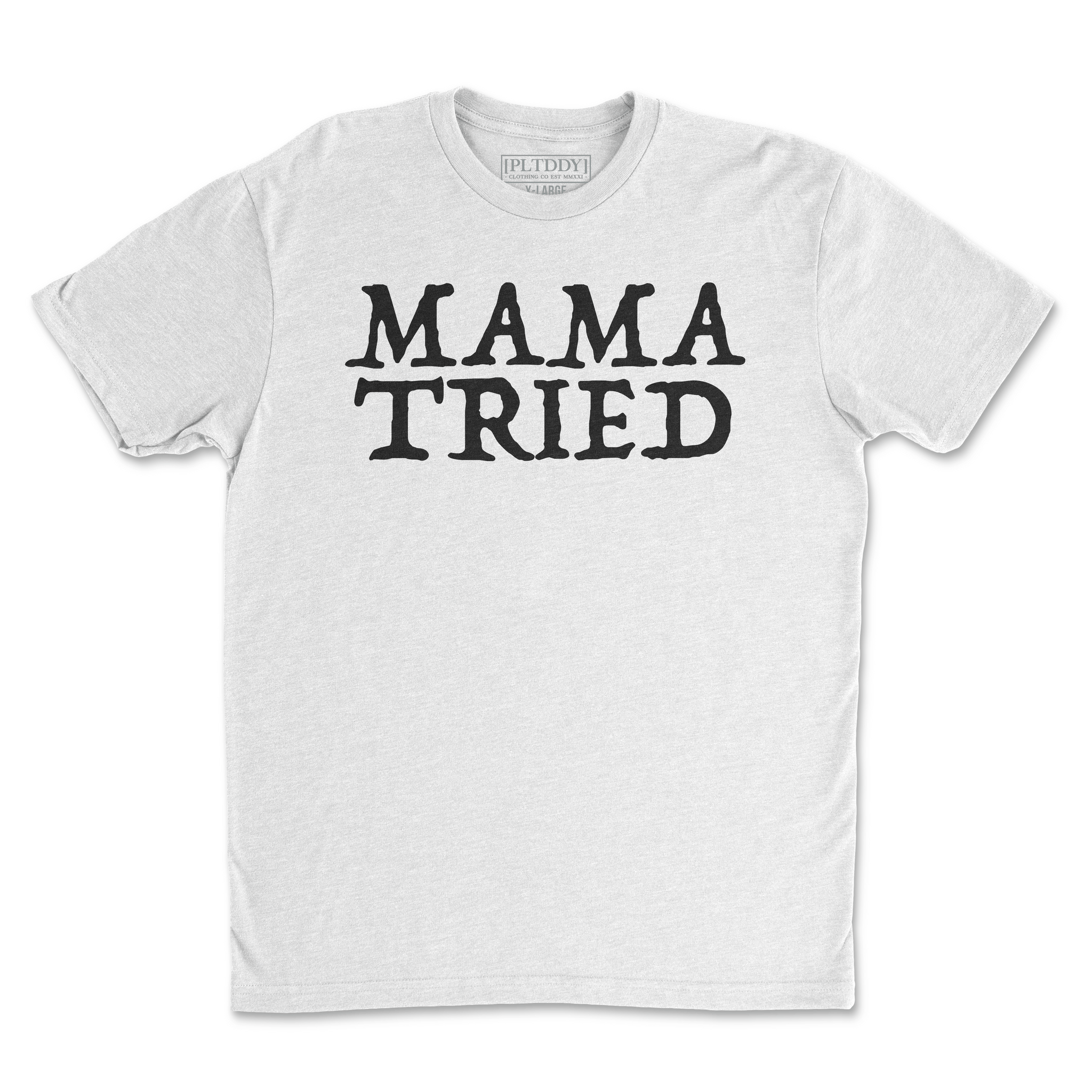 Mama Tried Tee